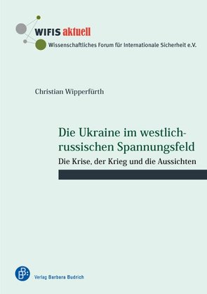 Die Ukraine im westlich-russischen Spannungsfeld von Wipperfürth,  Christian