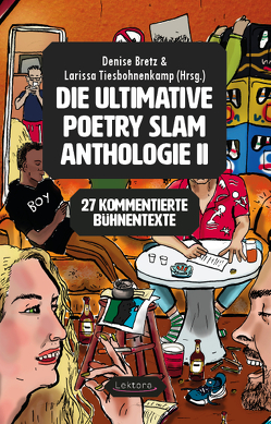 Die ultimative Poetry Slam Anthologie II von 23,  Sebastian, Bergemann,  Victoria Helene, Berger,  Johannes, Blanke,  Annika, Bosch,  Kai Robin, Bretz,  Denise, Da Vina,  Sandra, Dörsing,  Stefan, Floehr,  Johannes, Hensel,  Sven, Herold,  Philipp, Hirschl,  Elias, Högsdal,  Björn, Kienzler,  Harald, Kindler,  Jean-Philippe, Kohler,  Insa, Maier,  Agnes, Navarro,  Fabian, Quichotte, Ruppel,  Lars, Salmen,  Patrick, Szanto,  Henrik, Tiesbohnenkamp,  Larissa, von Blueten Staub,  Josephine, Wahl,  Leticia, Wattjes,  Jann, Wintels,  Florian