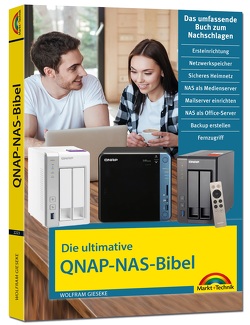 Die ultimative QNAP NAS Bibel – Das Praxisbuch – mit vielen Insider Tipps und Tricks – komplett in Farbe von Gieseke,  Wolfram