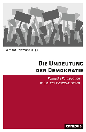 Die Umdeutung der Demokratie von Brachert,  Matthias, Gabriel,  Oscar W., Heyme,  Rebekka, Holtmann,  Everhard, Jaeck,  Tobias, Kleine,  Aya Isabel, Maier,  Jürgen