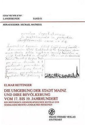 Die Umgebung der Stadt Mainz und ihre Bevölkerung vom 17. bis 19. Jahrhundert von Rettinger,  Elmar