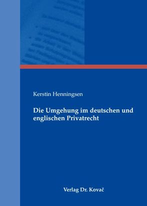 Die Umgehung im deutschen und englischen Privatrecht von Henningsen,  Kerstin