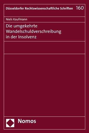 Die umgekehrte Wandelschuldverschreibung in der Insolvenz von Kaufmann,  Niels