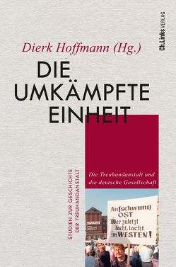 Die umkämpfte Einheit von Allen,  Keith R., Hoffmann,  Dierk, Karlsch,  Rainer, Knoll,  Wolf-Rüdiger, Malycha,  Andreas, Rau,  Christian, Schäffler,  Eva