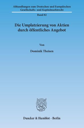 Die Umplatzierung von Aktien durch öffentliches Angebot. von Theisen,  Dominik