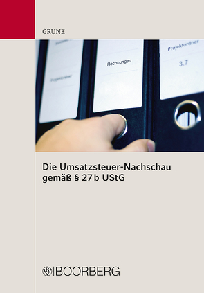 Die Umsatzsteuer-Nachschau gemäß § 27b UStG von Grune,  Jörg