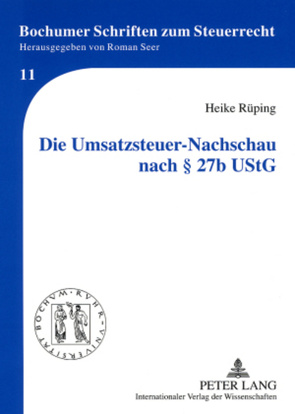 Die Umsatzsteuer-Nachschau nach § 27b UStG von Rüping,  Heike