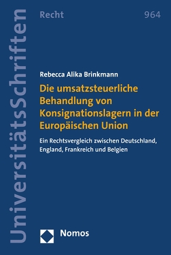 Die umsatzsteuerliche Behandlung von Konsignationslagern in der Europäischen Union von Brinkmann,  Rebecca Alika