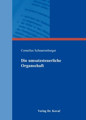 Die umsatzsteuerliche Organschaft von Schnarrenberger,  Cornelius