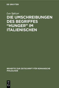 Die Umschreibungen des Begriffes “Hunger” im Italienischen von Spitzer,  Leo