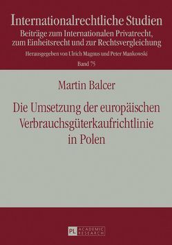 Die Umsetzung der europäischen Verbrauchsgüterkaufrichtlinie in Polen von Balcer,  Martin