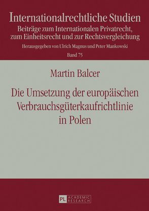 Die Umsetzung der europäischen Verbrauchsgüterkaufrichtlinie in Polen von Balcer,  Martin