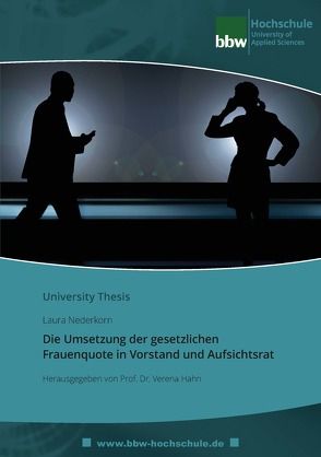 Die Umsetzung der gesetzlichen Frauenquote in Vorstand und Aufsichtsrat von Hahn,  Verena, Nederkorn,  Lisa