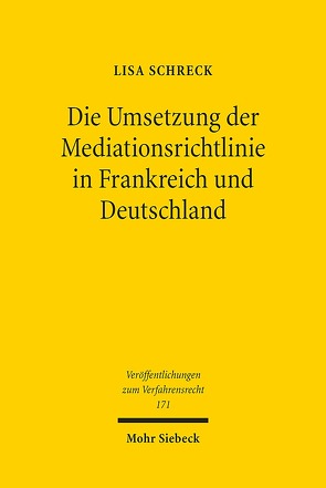 Die Umsetzung der Mediationsrichtlinie in Frankreich und Deutschland von Schreck,  Lisa