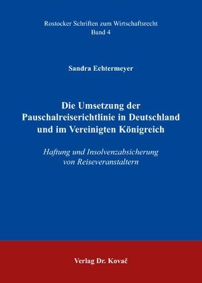 Die Umsetzung der Pauschalreiserichtlinie in Deutschland und im Vereinigten Königreich von Echtermeyer,  Sandra