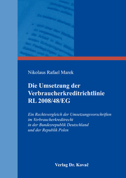 Die Umsetzung der Verbraucherkreditrichtlinie RL 2008/48/EG von Marek,  Nikolaus Rafael