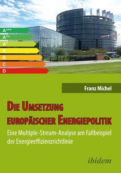 Die Umsetzung europäischer Energiepolitik von Michel,  Franz