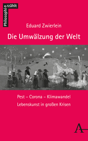 Die Umwälzung der Welt von Zwierlein,  Eduard