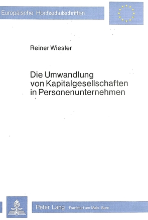 Die Umwandlung von Kapitalgesellschaften in Personenunternehmen von Wiesler,  Reiner