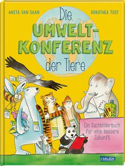 Die Umweltkonferenz der Tiere von Tust,  Dorothea, van Saan,  Anita