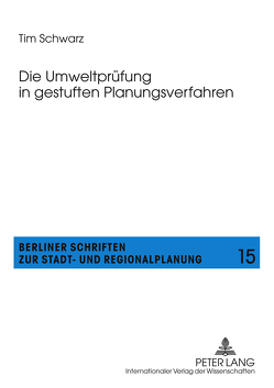 Die Umweltprüfung in gestuften Planungsverfahren von Schwarz,  Tim