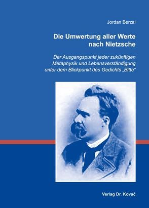 Die Umwertung aller Werte nach Nietzsche von Berzal,  Jordan