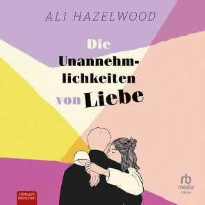 Die Unannehmlichkeiten von Liebe von Hazelwood,  Ali, Müller,  Viola