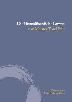 Die unauslöschliche Lampe von Enji,  Meister Torei, Myokyo-ni,  Zen Meisterin