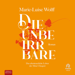 Die Unbeirrbare von Mainka,  Marion, Wolff,  Marie-Luise