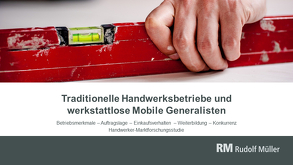 Traditionelle Handwerksbetriebe und werkstatlose Mobile Generalisten