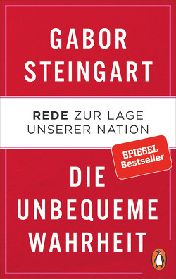 Die unbequeme Wahrheit von Steingart,  Gabor