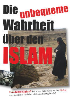 Die unbequeme Wahrheit über den Islam von Arbeitsgemeinschaft Weltanschauungsfragen e.V., Drei Linden Film, Lichtzeichen Verlag GmbH, Poppenberg,  Fritz