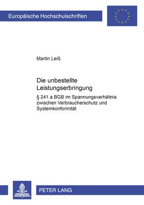 Die unbestellte Leistungserbringung von Leiß,  Martin