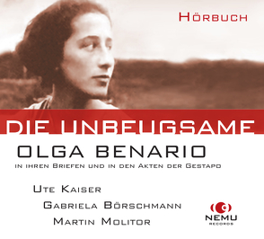 Die Unbeugsame – Olga Benario von Kaiser,  Ute