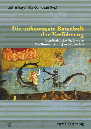 Die unbewusste Botschaft der Verführung von Aichhorn,  Thomas, Bayer,  Lothar, Brumlik,  Micha, Daermann,  Iris, Hock,  Udo, Laplanche,  Jean, Passett,  Peter, Quindeau,  Ilka, Schneider,  Werner, Waldenfels,  Bernhard, Wetzel,  Michael