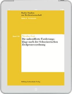 Die unbezifferte Forderungsklage nach der Schweizerischen Zivilprozessordnung von Gut,  Nicolas