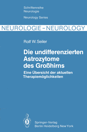 Die undifferenzierten Astrozytome des Großhirns von Greiner,  R. A., Seiler,  R. W., Zimmermann,  A