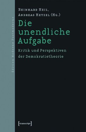 Die unendliche Aufgabe von Heil,  Reinhard, Hetzel,  Andreas