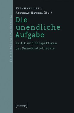 Die unendliche Aufgabe von Heil,  Reinhard, Hetzel,  Andreas