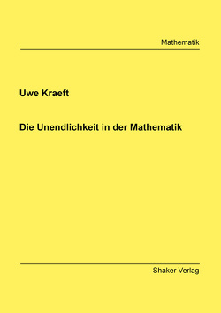 Die Unendlichkeit in der Mathematik von Kraeft,  Uwe