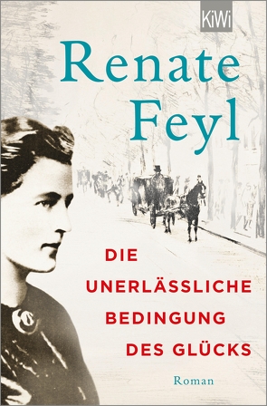 Die unerlässliche Bedingung des Glücks von Feyl,  Renate