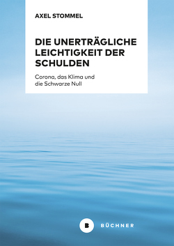 Die unerträgliche Leichtigkeit der Schulden von Stommel,  Axel