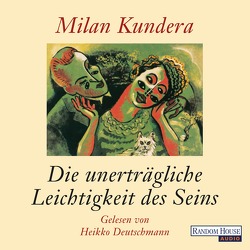 Die unerträgliche Leichtigkeit des Seins von Deutschmann,  Heikko, Kundera,  Milan