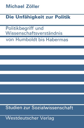 Die Unfähigkeit zur Politik von Zöller,  Michael