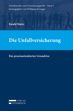 Die Unfallversicherung von Maitz,  Ewald