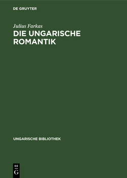 Die ungarische Romantik von Farkas,  Julius