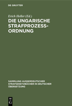 Die Ungarische Strafprozeßordnung von Heller,  Erich