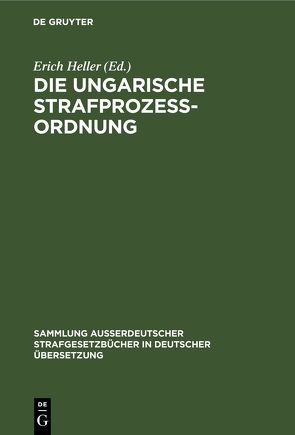 Die Ungarische Strafprozeßordnung von Heller,  Erich