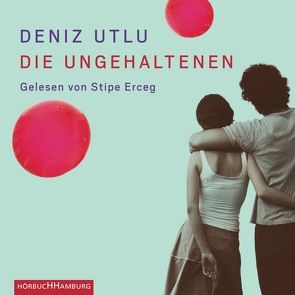 Die Ungehaltenen von Erceg,  Stipe, Utlu,  Deniz