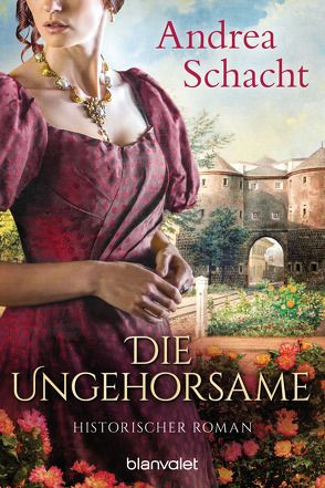 Die Ungehorsame von Schacht,  Andrea